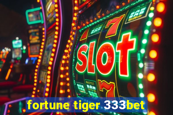 fortune tiger 333bet